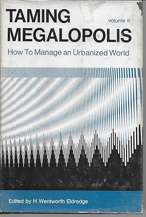 Taming Megalopolis: How to Manage an Urbanized World
