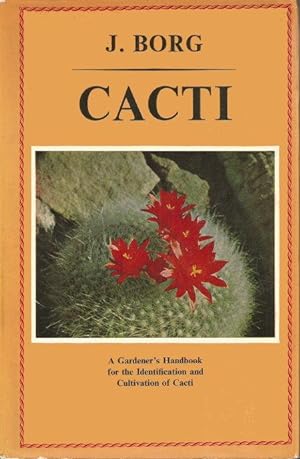 CACTI : A Gardener's Handbook for the Identification and Cultivation of Cacti