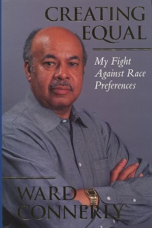 Seller image for Creating Equal : My Fight Against Race Preferences for sale by Kenneth A. Himber
