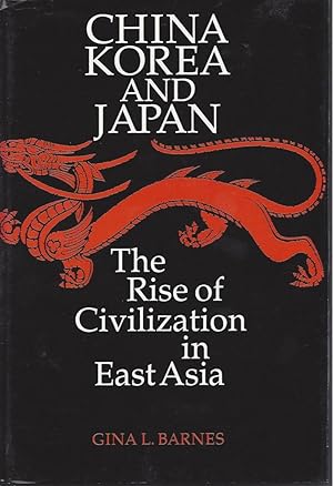 Immagine del venditore per CHINA KOREA AND JAPAN - The Rise of Civilization in East Asia - With 217 illustrations venduto da ART...on paper - 20th Century Art Books