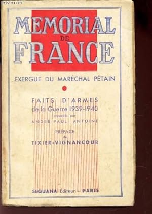 Bild des Verkufers fr MEMORIAL DE FRANCE EXERGUE DU MARECHAL PETAIN - FAITS D'ARMES DE LA GUERRE 1939-1940 / MEMORIAL DE FRANCE zum Verkauf von Le-Livre