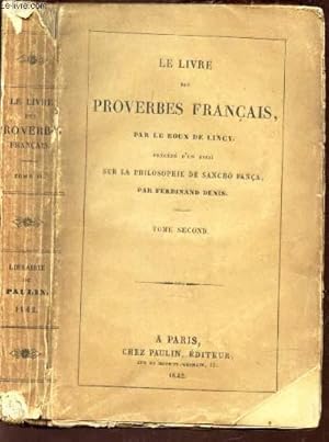 Seller image for LE LIVRE DES PROVERBES FRANCAIS - PRECEDE D'UN ESSAI SUR LA PHILOSOPHIE DE SANCHO PANCA - TOME SECOND for sale by Le-Livre