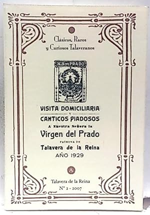 Imagen del vendedor de Visita Domiciliaria Y Cnticos Piadosos A Nuestra Seora La Virgen Del Prado, Patrona De Talavera De a la venta por SalvaLibros