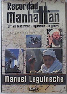 Imagen del vendedor de Recordad Manhattan: el 11 de septiembre, Afganistn, la guerra a la venta por Almacen de los Libros Olvidados