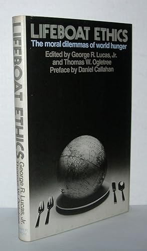 Bild des Verkufers fr LIFEBOAT ETHICS The Moral Dilemmas of World Hunger zum Verkauf von Evolving Lens Bookseller