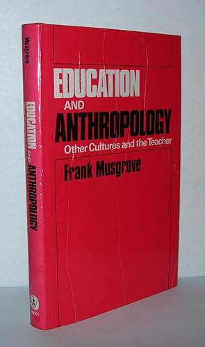 Immagine del venditore per EDUCATION AND ANTHROPOLOGY Other Cultures and the Teacher venduto da Evolving Lens Bookseller