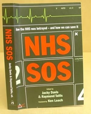 Seller image for NHS SOS - How The NHS Was Betrayed And How We Can Save It for sale by Eastleach Books