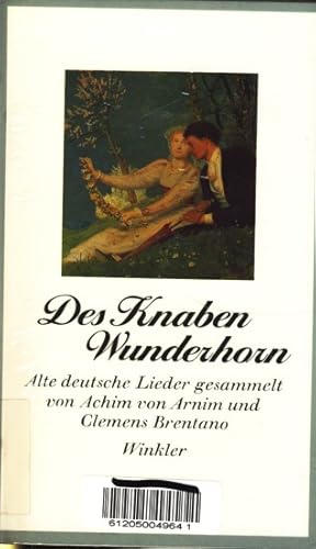 Des Knaben Wunderhorn : Alte deutsche Lieder ;.