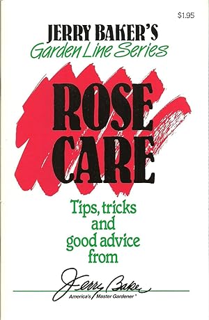 Bild des Verkufers fr Rose Care: Tips, tricks and good advice from Jerry Baker zum Verkauf von Sabra Books