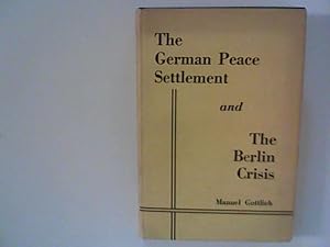 Bild des Verkufers fr The German Peace Settlement and the Berlin crisis. zum Verkauf von ANTIQUARIAT FRDEBUCH Inh.Michael Simon