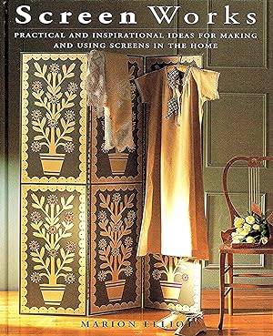 Seller image for Screen Works : Practical And Inspirational Ideas For Making And Using Screens In The Home : for sale by Sapphire Books