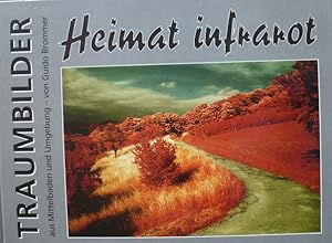 Heimat infrarot. Traumbilder aus Mittelbaden und Umgebung.