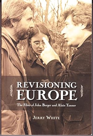 Seller image for Revisioning Europe: The Films of John Berger and Alain Tanner for sale by John Thompson