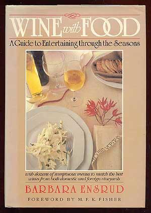Bild des Verkufers fr Wine with Food: A Guide to Entertaining Through the Seasons zum Verkauf von Between the Covers-Rare Books, Inc. ABAA