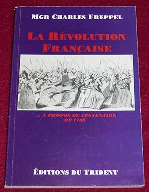 Bild des Verkufers fr LA REVOLUTION FRANCAISE - A propos du centenaire de 1789 zum Verkauf von LE BOUQUINISTE