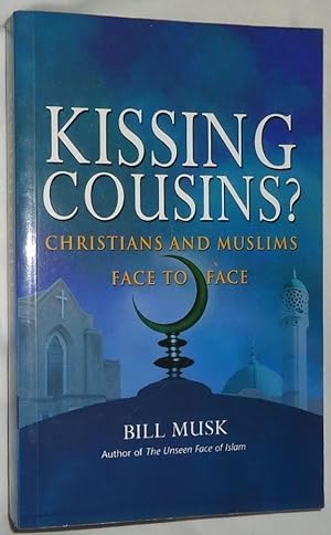 Seller image for Kissing Cousins? Christians and Muslims Face to Face for sale by E. Manning Books