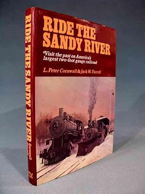 Imagen del vendedor de Ride the Sandy River: Visit the Past on America's Largest Two-foot Gauge Railroad a la venta por Seacoast Books