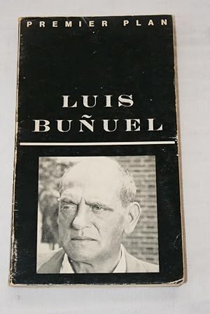 Seller image for Luis BUNUEL Collection Premier Plan n33 for sale by Librairie RAIMOND