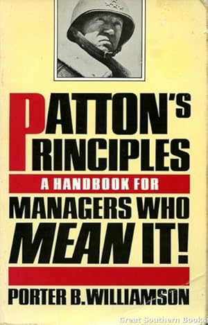 Patton's Principles: A Handbook for Managers Who Mean It!