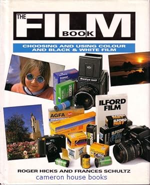 Seller image for The Film Book. Choosing and using colour and black & white film. for sale by Cameron House Books