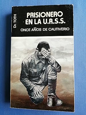 Seller image for Prisionero en la U.R.S.S. (once aos de cautiverio) for sale by Perolibros S.L.