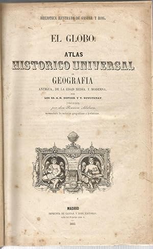 Imagen del vendedor de El globo. Atlas historico universal de Geografia antigua, de la Edad Media y Moderna a la venta por Libreria Sanchez