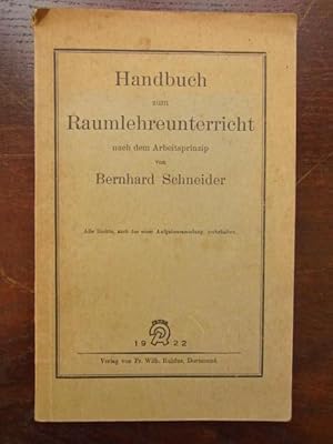 Bild des Verkufers fr Handbuch zum Raumlehreunterricht nach dem Arbeitsprinzip von Bernhard Schneider zum Verkauf von Rudi Euchler Buchhandlung & Antiquariat