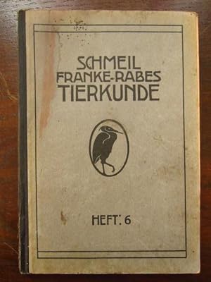 Seller image for Schmeil-Franke-Rabes Tierkunde 6. (sechstes) Heft: Der Mensch. Naturkunde für Lyzeen, höhere Mädchenschulen und Studienanstalten for sale by Rudi Euchler Buchhandlung & Antiquariat