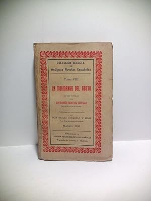 Imagen del vendedor de La mogiganga del gusto (en seis novelas) / por Andrs Sanz del Castillo, Natural de la Villa de Brihuega. Publicadas con una introduccin por Don EMILIO COTARELO Y MORI a la venta por Librera Miguel Miranda