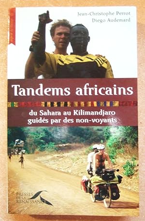 Bild des Verkufers fr Tandems Africains : Du Sahara Au Kilimandjaro Guids Par Des Non-Voyants zum Verkauf von Domifasol