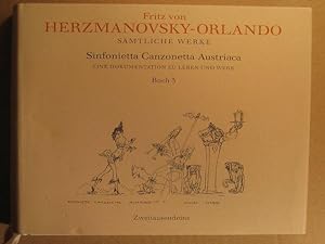 Sinfonietta Canzonetta Austriaca. Eine Dokumentation zu Leben und Werk. Buch 3. Herausgegeben und...