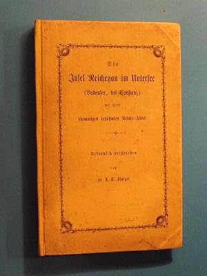 Imagen del vendedor de Die Insel Reichenau im Untersee (Bodensee, bei Constanz) mit ihrer ehemaligen berhmten Reichs-Abtei. a la venta por Antiquariat Messidor