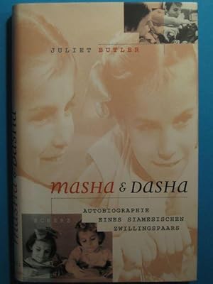 Seller image for Masha & Dasha. Autobiographie eines siamesischen Zwillingspaars. Aus dem Englischen von Christine Strh. for sale by Antiquariat Messidor