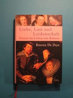 Bild des Verkufers fr Liebe, Last und Leidenschaft. Frauen im Leben von Rubens. zum Verkauf von Antiquariat Messidor