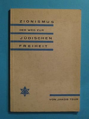 Zionismus. Der Weg zur jüdischen Freiheit. Herausgegeben von der Zionistischen Organisation in De...