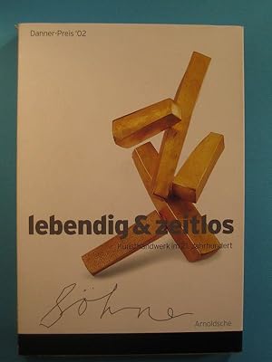 Seller image for Lebendig & zeitlos. Kunsthandwerk im 21. Jahrhundert. Danner-Preis '02. for sale by Antiquariat Messidor