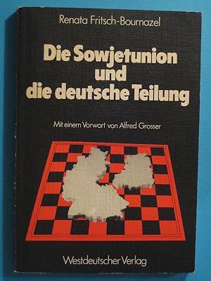 Bild des Verkufers fr Die Sowjetunion und die deutsche Teilung. Die sowjetische Deutschlandpolitik 1945 - 1979. Mit einem Vorwort von Alfred Grosser. zum Verkauf von Antiquariat Messidor