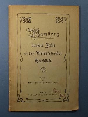 Bild des Verkufers fr Bamberg. Hundert Jahre unter Wittelsbacher Herrschaft. zum Verkauf von Antiquariat Messidor
