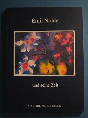 Emil Nolde und seine Zeit.