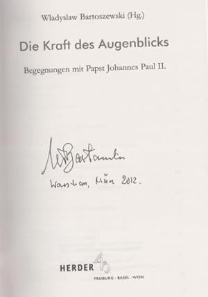 Bild des Verkufers fr Die Kraft des Augenblicks. Begegnungen mit Papst Johannes Paul II. zum Verkauf von Bhrnheims Literatursalon GmbH