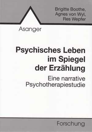 Seller image for Psychisches Leben im Spiegel der Erzhlung. Eine narrative Psychotherapiestudie. for sale by Antiquariat Kalyana