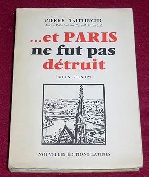 Bild des Verkufers fr ET PARIS NE FUT PAS DETRUIT zum Verkauf von LE BOUQUINISTE