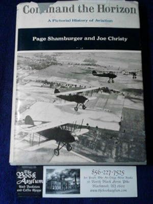 Command the Horizon A pictorial history of Aviation