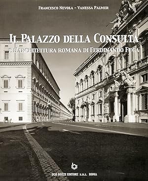 Immagine del venditore per Il Palazzo della Consulta e l'architettura romana di Ferdinando Fuga venduto da Libro Co. Italia Srl