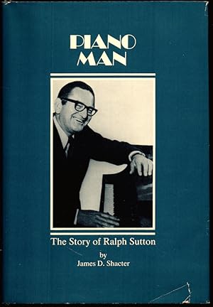 Imagen del vendedor de Piano Man: the Story of Ralph Sutton a la venta por Kenneth Mallory Bookseller ABAA