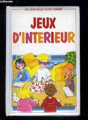 Seller image for JEUX D INTERIEUR- DES JEUX POUR TOUTE L ANNEE for sale by Le-Livre