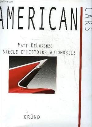 Bild des Verkufers fr AMERICAN CARS- UN SIECLE D HISTOIRE AUTOMOBILE zum Verkauf von Le-Livre