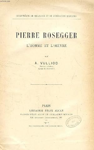 Bild des Verkufers fr PIERRE ROSEGGER, L'HOMME ET L'OEUVRE zum Verkauf von Le-Livre