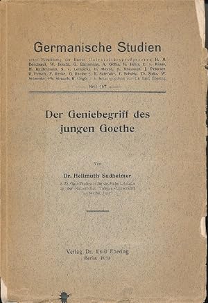 Der Geniebegriff des jungen Goethe. Germanische Studien; Heft 167