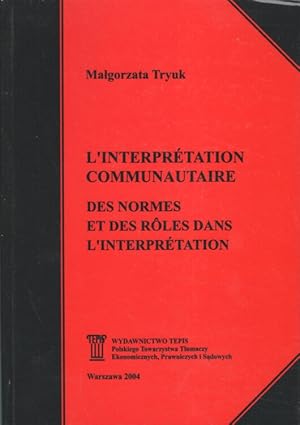 Seller image for L'Interprtation Communautaire. Des Normes Et Des Rles Dans L'Interpretation. for sale by Bcher bei den 7 Bergen